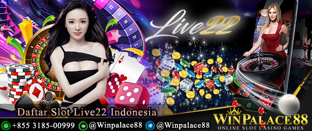 daftar slot live22 indonesia, daftar live22 indonesia, daftar slot live22, daftar live22 slot, daftar live22 apk, daftar slot live22 indonesia